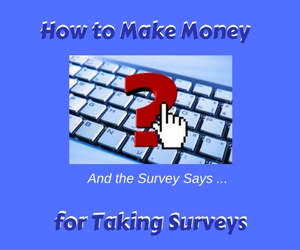 How to Make Money for Taking Surveys - Retired and Earning Online