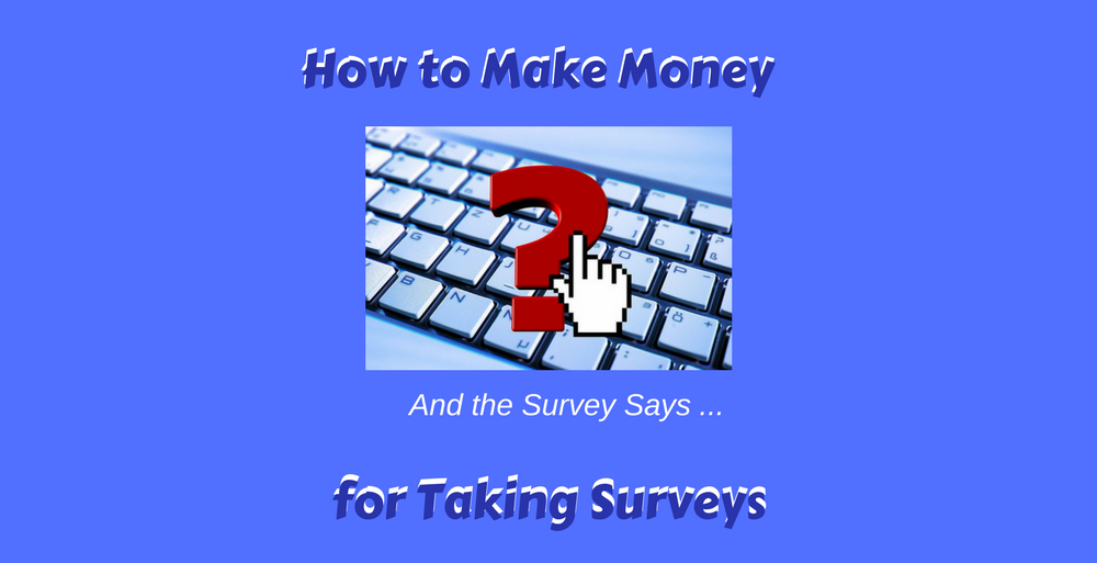 How to Make Money for Taking Surveys - Retired and Earning ...