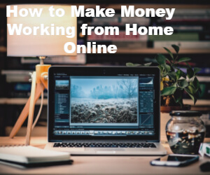 how to make money online work from home