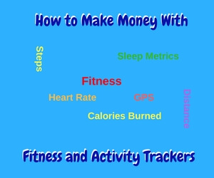 How to Make Money With Fitness and Activity Trackers