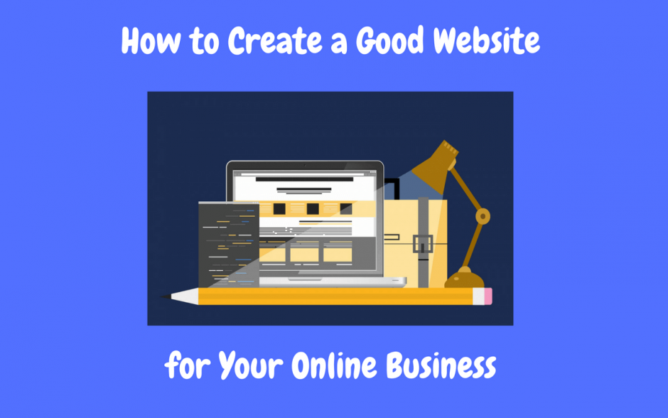 How to Create a Good Website for Your Online Business - Retired and ...