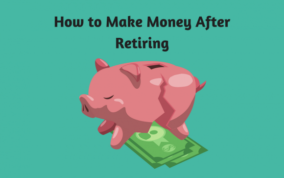 How to Make Money After Retiring Featured Image
