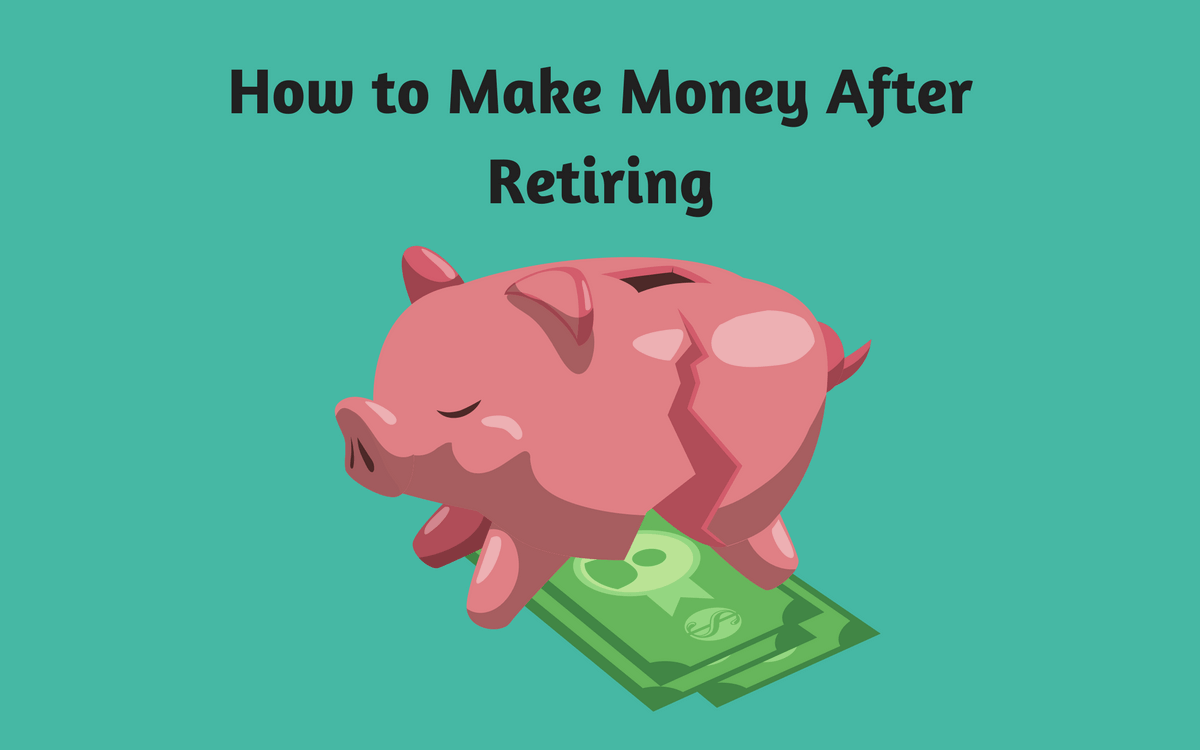 How to Make Money After Retiring Featured Image