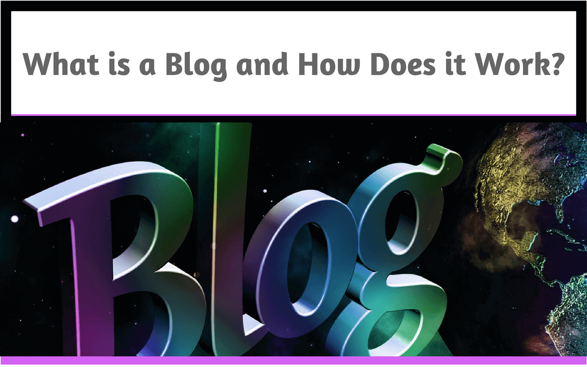 What is a Blog and How Does it Work