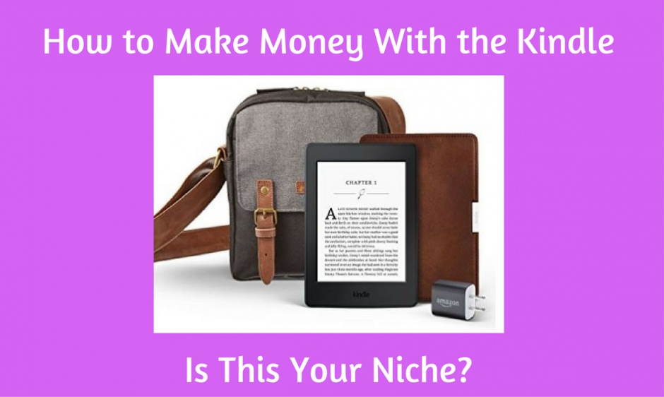 How to Make Money With the Kindle Is This Your Niche? Retired and
