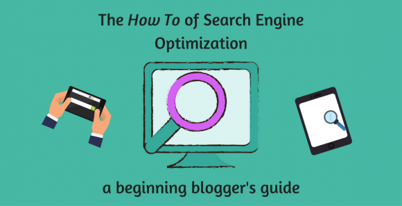 The How To of Search Engine Optimization - a helpful guide