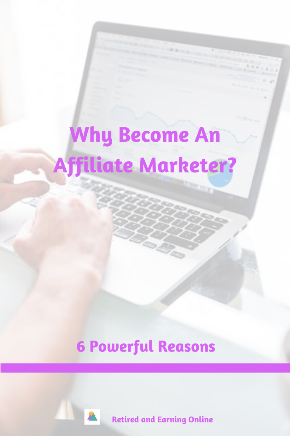 Pinterest Graphic - Why Become An Affiliate Marketer