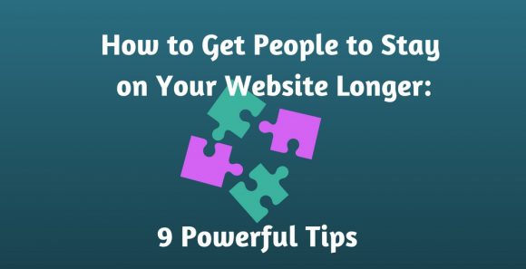 How to get people to stay on your website longer