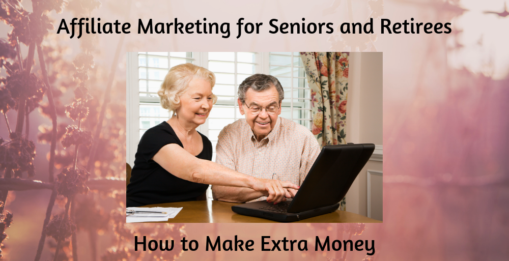 Affiliate Marketing for Seniors and Retirees