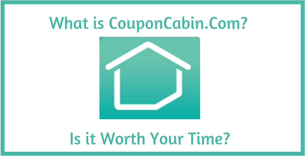 So What Is Couponcabin Com And Is It Worth Your Time