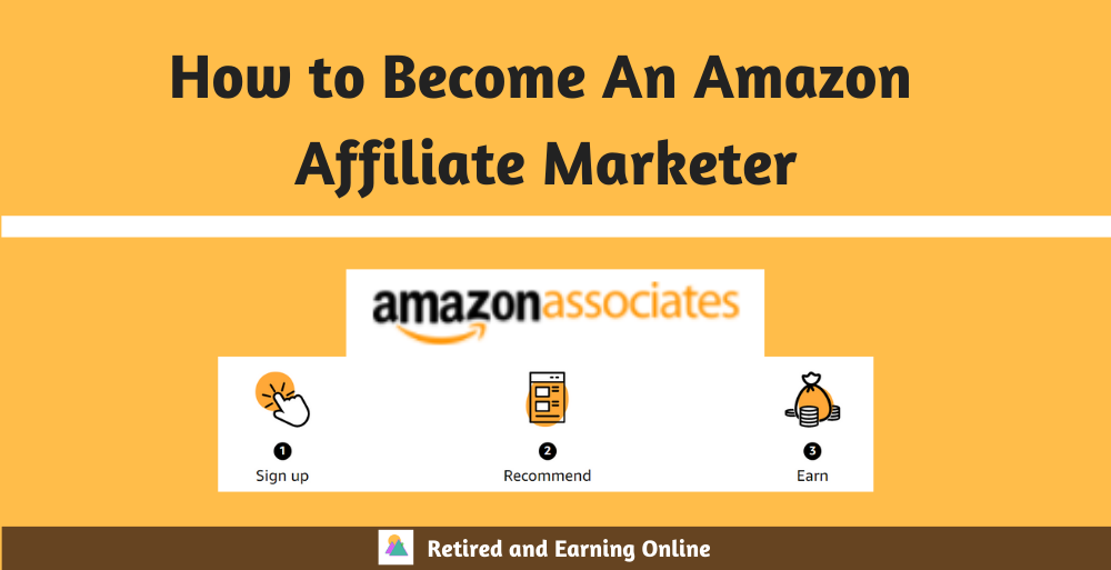 How to Become An Amazon Affiliate Marketer and Why You Should